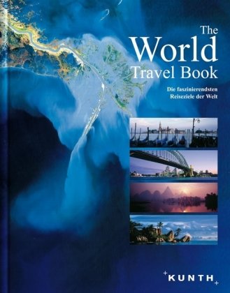 The World Travel Book: Die 1001 faszinierendsten Reiseziele der Welt