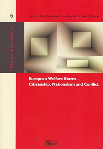 European Welfare States - Citizenship, Nationalism and Conflict (Studia Brandtiana Book 5)