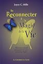 Se reconnecter à la magie de la vie : Histoires et rituels pour guérir le coeur et nourrir l'esprit