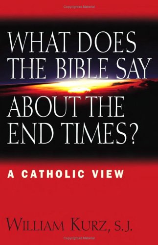 What Does The Bible Say About The End Times?: A Catholic View under Prophecy in The Books Store