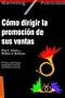C�mo dirigir la promoci�n de sus ventas (Spanish Edition)