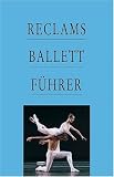 Produkt-Bild: Reclams Ballettf&uuml;hrer