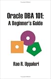 Oracle DBA 101: A Beginner's Guide