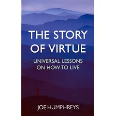 The Story of Virtue: Universal Lessons on How to Live