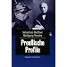 Preussische Profile: Portr�ts von 12 herausragenden Preu�en - von Friedrich Wilhelm 1. �ber Otto von Bismarck und Friedrich Engels bis hin zu Ernst Niekisch
