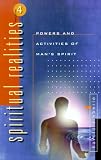 Powers and Activities of Man's Spirit (Spiritual Realities: Volume 4) (Spiritual Realities)