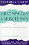 Thorsons Health - Fibromyalgia and Muscle Pain: What causes it, how it feels and what to do about it