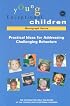 Practical Ideas for Addressing Challenging Behaviors