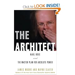 The Architect: Karl Rove and the Master Plan for Absolute Power