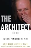 cover of The Architect: Karl Rove and the Master Plan for Absolute Power
