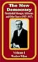 New Democracy: Presidential Messages, Addresses, and Other Papers 1913 - 1917 (Volume One), The
