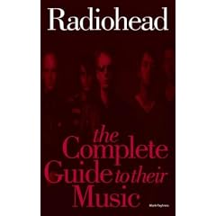"Radiohead": The Complete Guide to Their Music