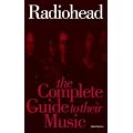"Radiohead": The Complete Guide to Their Music