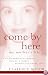 Come By Here: My Mother's Life