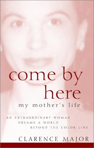 Come by Here: My Mother's Life