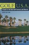 Golf U.S.A. 2001-02 : A Guide to the Best Golf Courses and Resorts