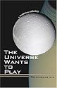 The Universe Wants to Play: The Anomalist 12 a Nonfiction Anthology