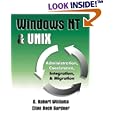 Windows Nt And Unix: Administration, Coexistence, Integration... by  G. Robert Williams