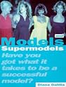 Models and Supermodels: Have You Got What It Takes to Be a Successful Model? (Fashion Files)
