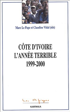 City Travel Guides Discounted  Livres : Côte d'Ivoire : L'Année terrible : 1999-2000