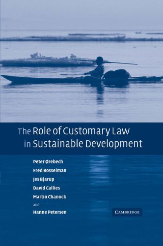 The Role of Customary Law in Sustainable Development (Cambridge Studies in Law and Society)