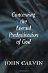 Concerning the Eternal Predestination of God