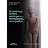 Le Personnage th��tral contemporain : d�composition, recomposition