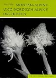 Produkt-Bild: Montan-Alpine und Nordisch-Alpine Orchideen. Orchideen Mitteleuropas. 10. Teil