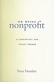 On Being Nonprofit: A Conceptual and Policy Primer