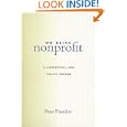 On Being Nonprofit: A Conceptual and Policy Primer by Peter Frumkin