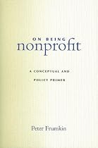 On Being Nonprofit: A Conceptual and Policy Primer