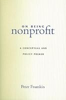 On Being Nonprofit: A Conceptual and Policy Primer