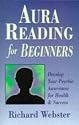 Aura Reading for Beginners: Develop Your Awareness for Health & Success (For Beginners (Llewellyn's))