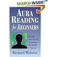 Aura Reading for Beginners: Develop Your Awareness for Health and Success (For Beginners (Llewellyn's)) by  Richard Webster