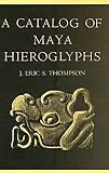 Catalog of Maya Hieroglyphs (0806122609) by Thompson, J. E.