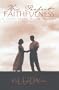 His Perfect Faithfulness - A Love Story Built By God