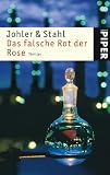 Das falsche Rot der Rose: Thriller - Jens Johler, Christian Stahl