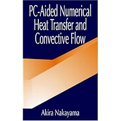 【クリックでお店のこの商品のページへ】PC-Aided Numerical Heat Transfer and Convective Flow [ハードカバー]