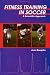  : Fitness Training in Soccer: A Scientific Approach