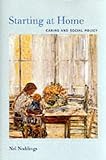 Starting at Home: Caring and Social Policy