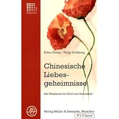 Chinesische Liebesgeheimnisse: Alte Weisheiten f�r Gl�ck und Gesundheit