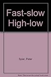Fast-slow, high-low : a book of opposites