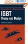 Insulated Gate Bipolar Transistor IGBT Theory and Design (IEEE Press Series on Microelectronic Systems)