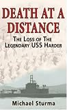 Death at a Distance: The Loss of the Legendary USS Harder