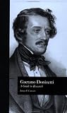 Gaetano Donizetti: A Research and Information Guide: A Guide to Research (Routledge Music Bibliographies)