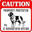 CAUTION: ST. BERNARD WITH ATTITUDE dog sign