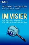 Im Visier: Ein Ex-Agent enth�llt die Machenschaften des BND - Norbert Juretzko