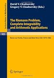 The Riemann Problem, Complete Integrability and Arithmetic Applications: Proceedings of a Seminar Held at the Institut des Hautes Etudes ... USA 1979-1980 (Lecture Notes in Mathematics)