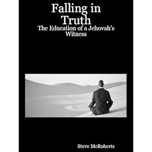 Falling in Truth: The Education of a Jehovah's Witness