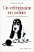 Livres en Français : Un vétérinaire en colère: Essai sur la condition animale